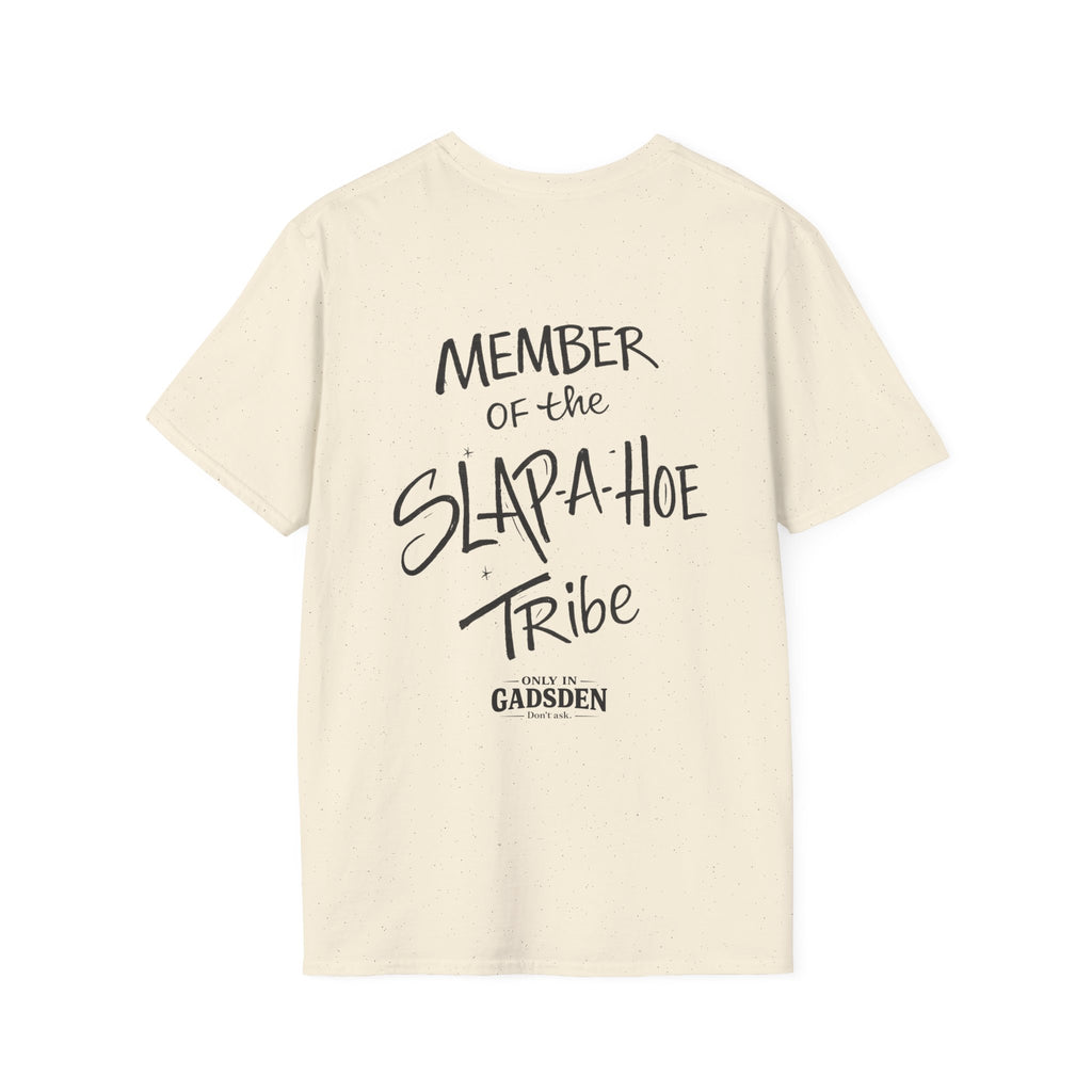 Only in Gadsden "Member of the Slapa-Hoe Tribe" T-Shirt