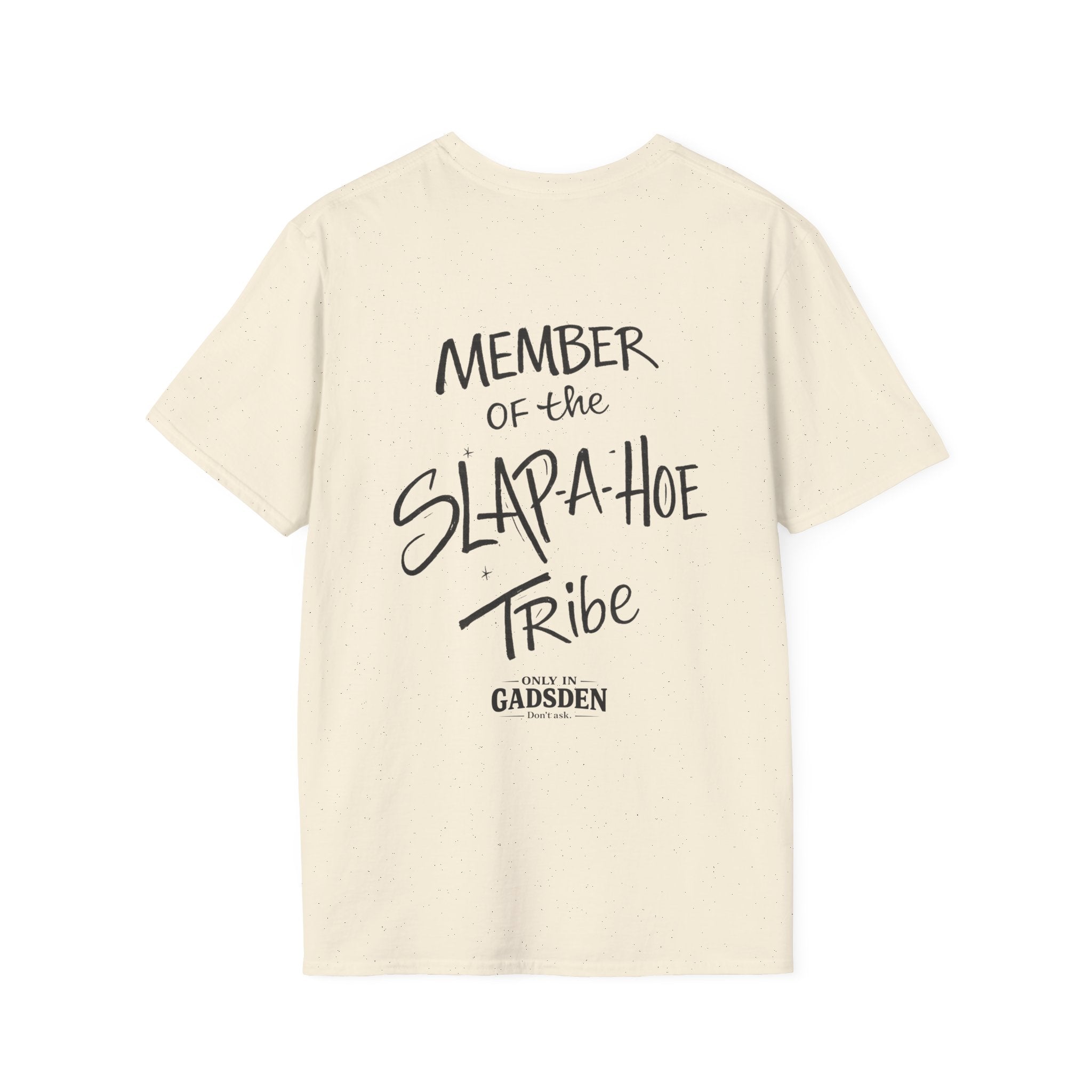 Only in Gadsden "Member of the Slapa-Hoe Tribe" T-Shirt