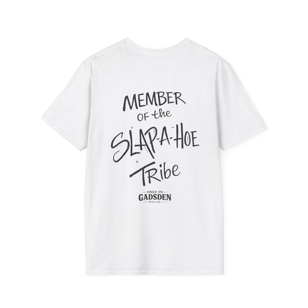 Only in Gadsden "Member of the Slapa-Hoe Tribe" T-Shirt