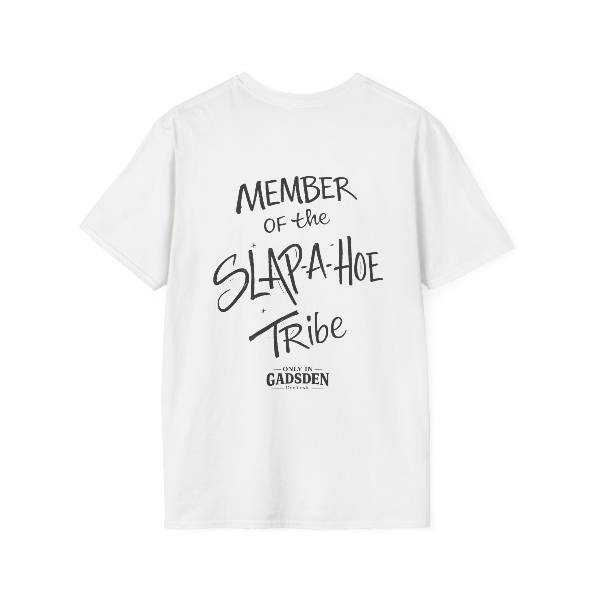 Only in Gadsden "Member of the Slapa-Hoe Tribe" T-Shirt