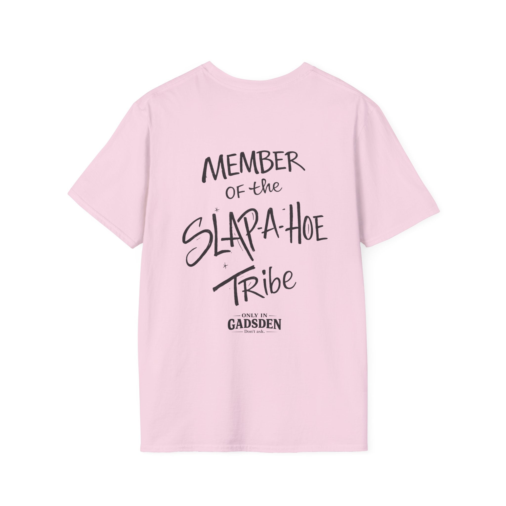Only in Gadsden "Member of the Slapa-Hoe Tribe" T-Shirt