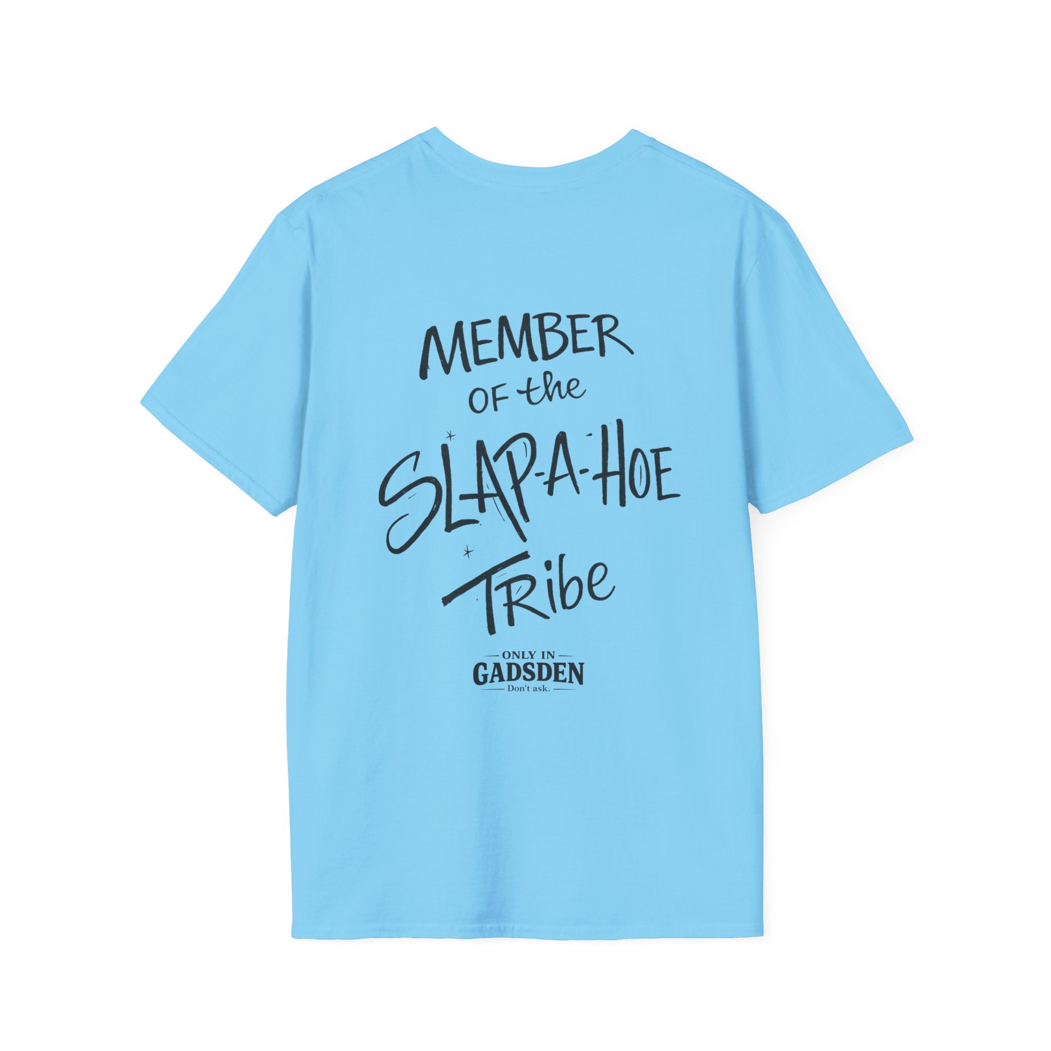 Only in Gadsden "Member of the Slapa-Hoe Tribe" T-Shirt
